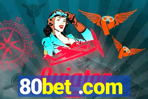 80bet .com